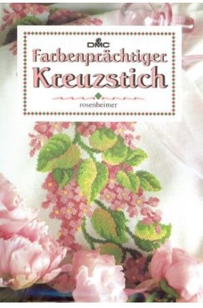 Farbenprächtiger Kreuzstich von DMC Verlag Rosenheimer